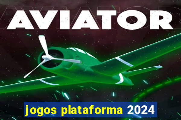 jogos plataforma 2024