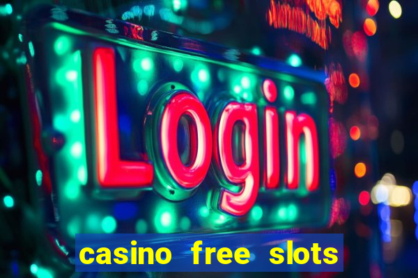 casino free slots machines games