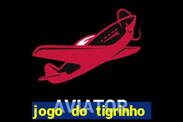 jogo do tigrinho 30 reais de b?nus