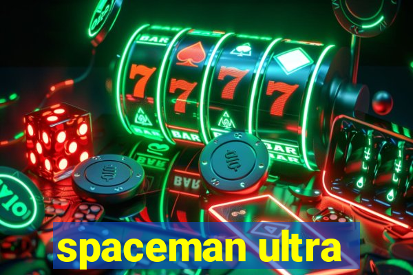 spaceman ultra