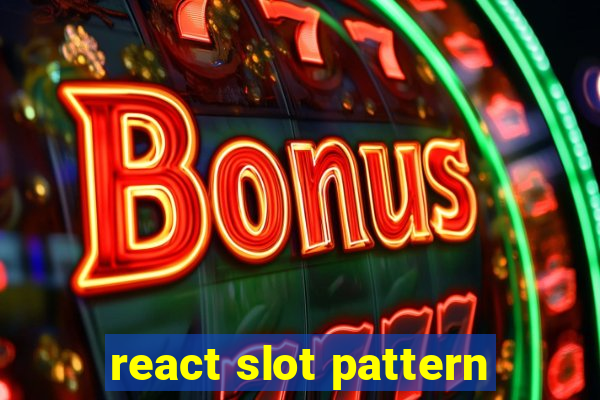 react slot pattern