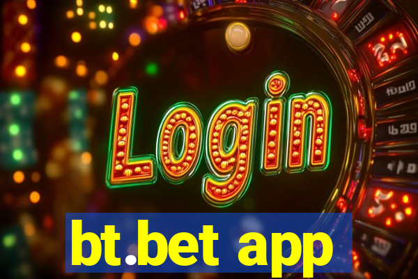 bt.bet app