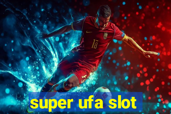 super ufa slot