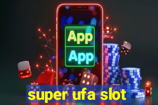 super ufa slot