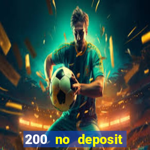 200 no deposit casino bonus