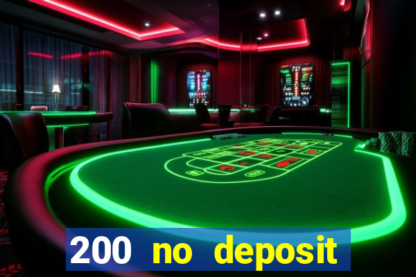 200 no deposit casino bonus