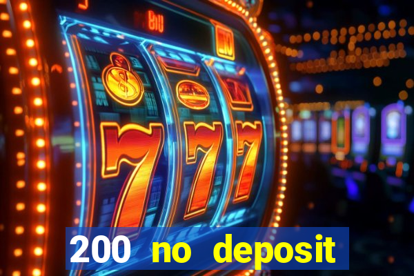 200 no deposit casino bonus