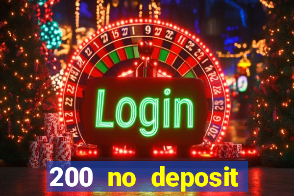 200 no deposit casino bonus