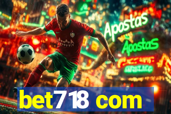 bet718 com