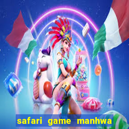 safari game manhwa pt br