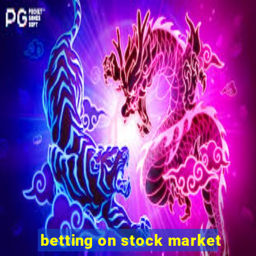 betting on stock market