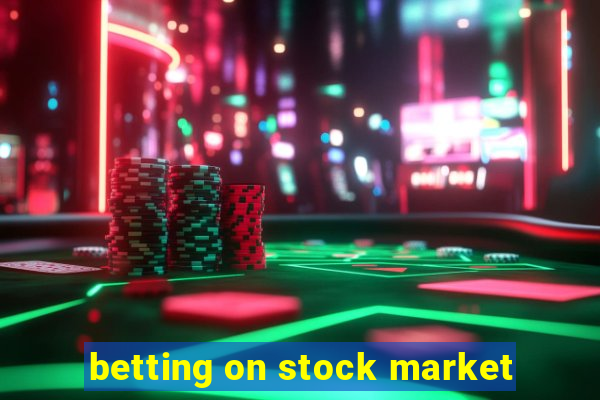 betting on stock market