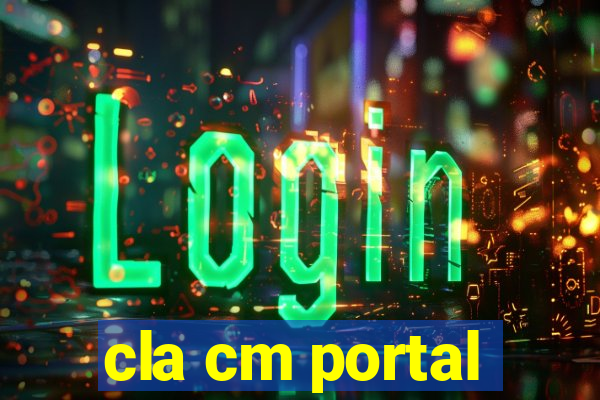 cla cm portal