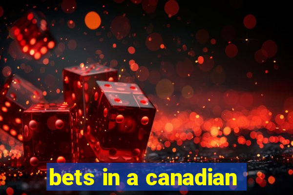 bets in a canadian