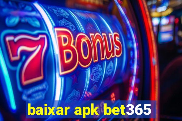 baixar apk bet365