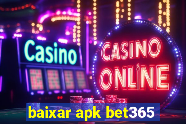 baixar apk bet365