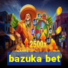 bazuka bet