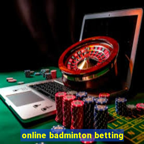 online badminton betting