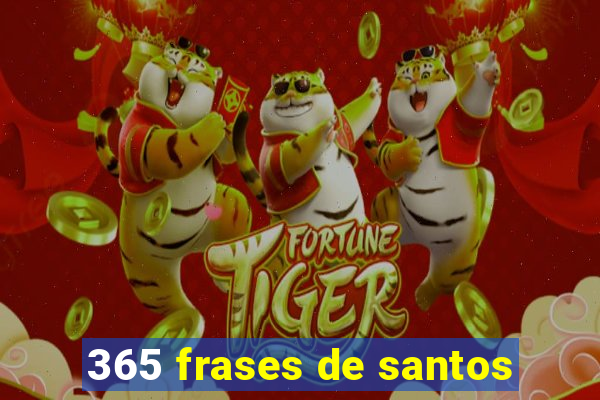 365 frases de santos