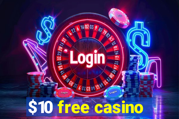 $10 free casino