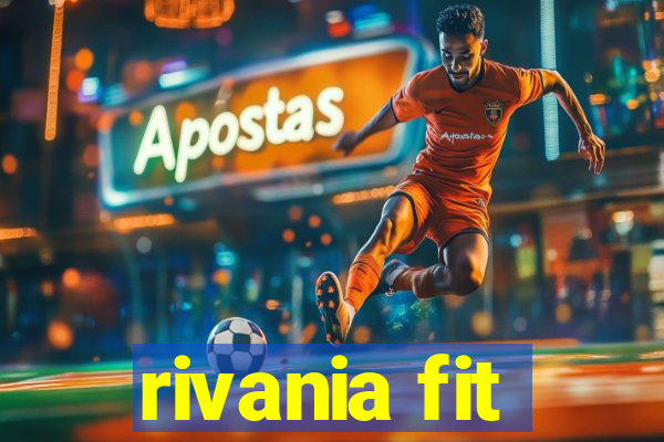 rivania fit