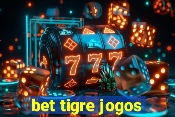 bet tigre jogos