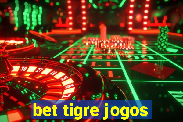 bet tigre jogos