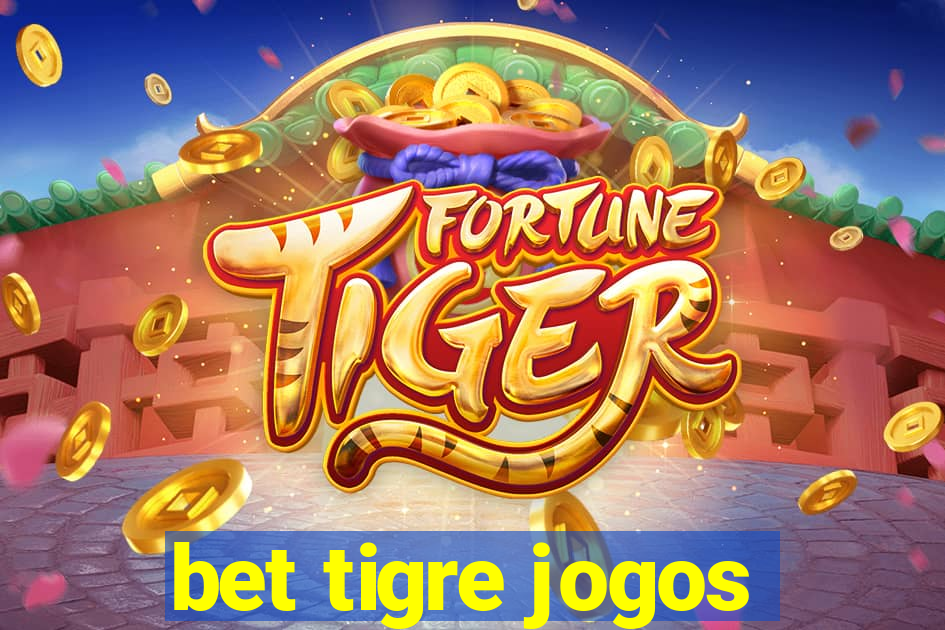 bet tigre jogos