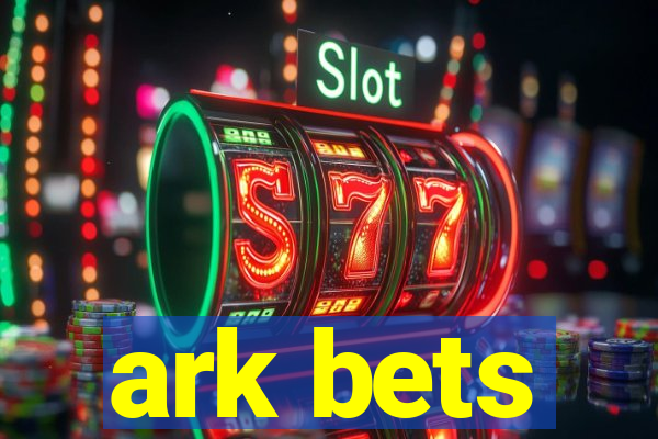 ark bets