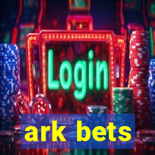 ark bets