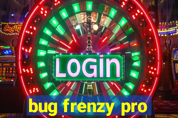 bug frenzy pro