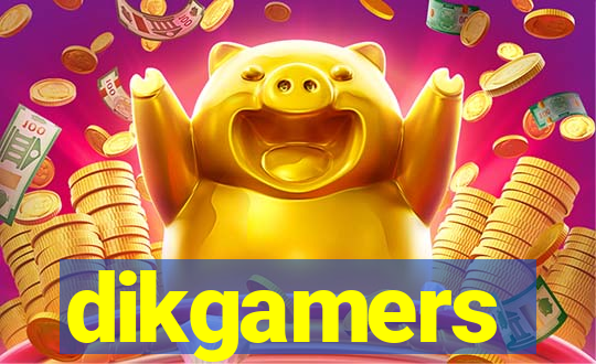 dikgamers