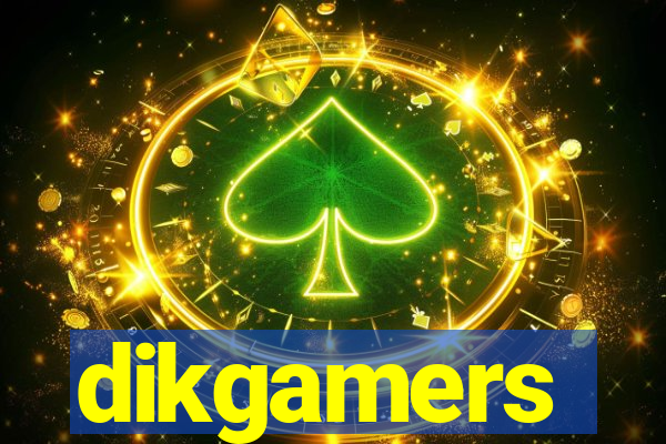 dikgamers