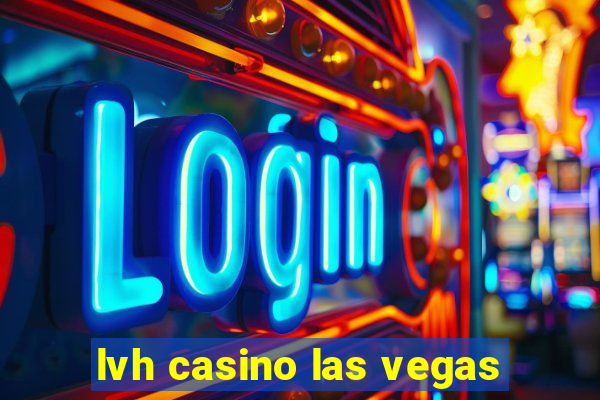 lvh casino las vegas