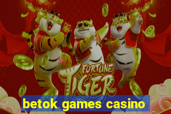 betok games casino