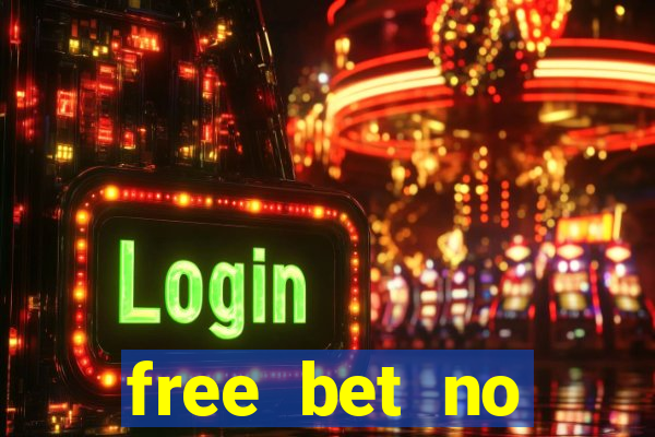 free bet no deposit offers