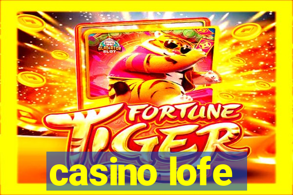 casino lofe