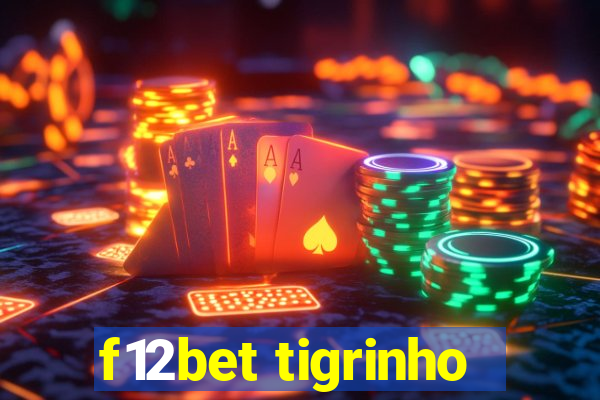 f12bet tigrinho