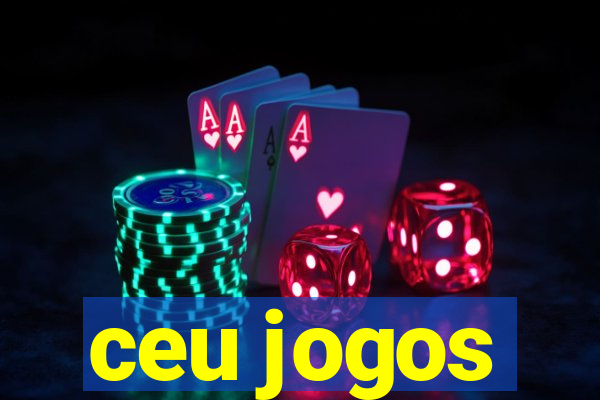 ceu jogos