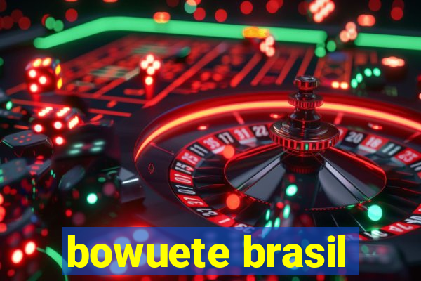 bowuete brasil