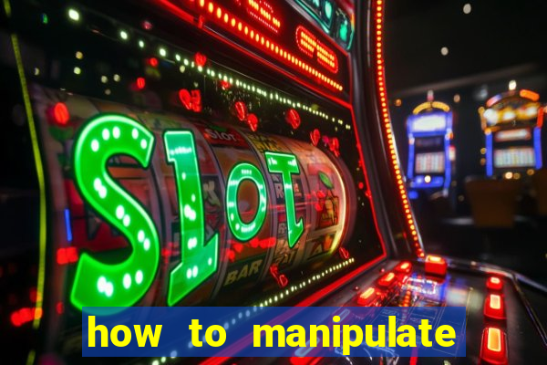 how to manipulate a slot machine