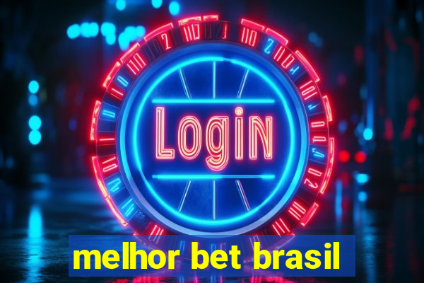 melhor bet brasil