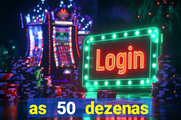 as 50 dezenas melhores de 20 pontos