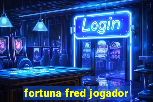 fortuna fred jogador