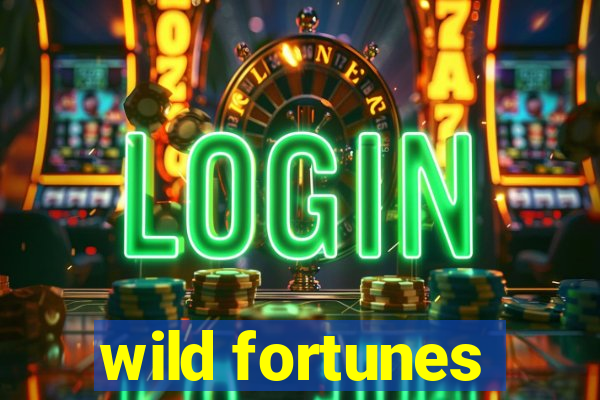 wild fortunes