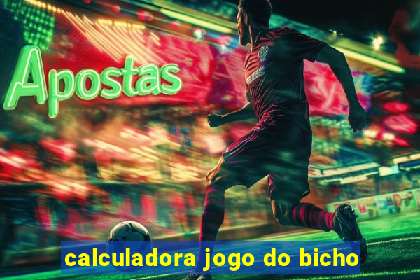 calculadora jogo do bicho