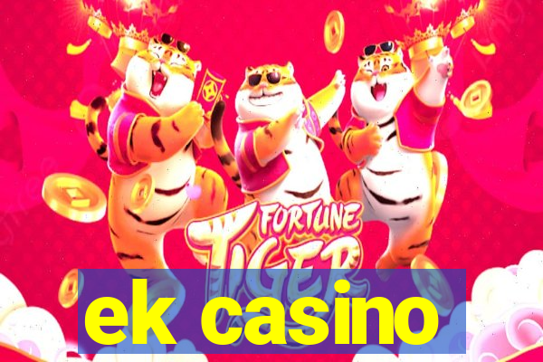 ek casino