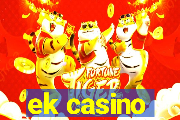 ek casino