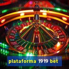 plataforma 1919 bet