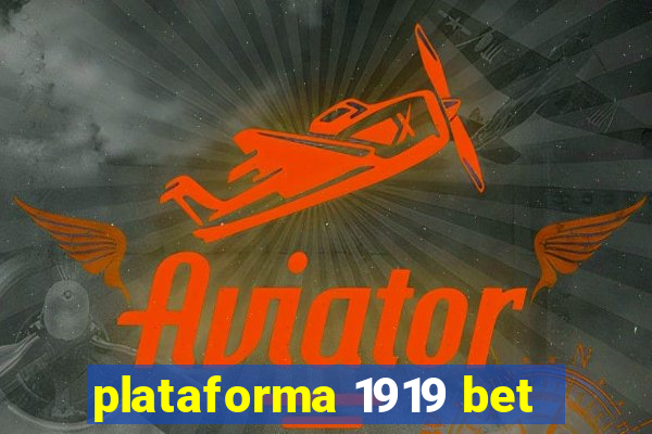 plataforma 1919 bet